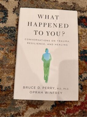 What Happened to You? by Bruce D. Perry & Oprah Winfrey - White/Green